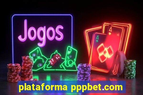 plataforma pppbet.com